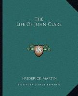 The Life of John Clare 1544709463 Book Cover