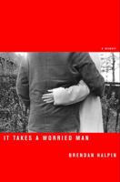 It Takes a Worried Man 0375507167 Book Cover