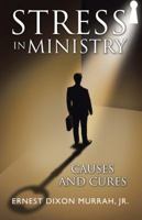 Stress in Ministry: Causes and Cures 1512777706 Book Cover