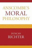 Anscombe's Moral Philosophy 0739138855 Book Cover