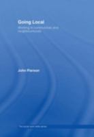 Going Local: Developing Effective Neighbourhood Practice (Social Work Skills) 0415347807 Book Cover