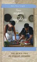 From Mom to Daughter: The Quick Tips of Italian Cooking 8896483174 Book Cover