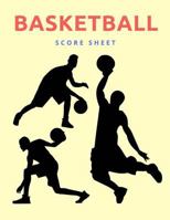 Basketball Score Sheet : 100 Pages Basketball Match Championship and Training Keeper Score Sheet, Large Print 198651904X Book Cover