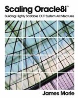 Scaling Oracle8i(TM): Building Highly Scalable OLTP System Architectures 0201325748 Book Cover