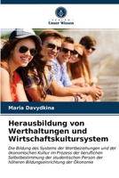 Herausbildung von Werthaltungen und Wirtschaftskultursystem 6203381470 Book Cover