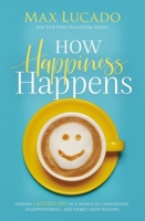 El secreto de la felicidad: Gozo duradero en un mundo de comparaciones, decepciones y expectativas insatisfechas