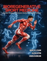 Bioregenerative Sport Medicine: Precision Healing & Performance Resilience for Modern Athletes 1662975465 Book Cover