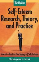 Self-Esteem Research, Theory, and Practice: Toward a Positive Psychology of Self-Esteem, Third Edition 082610231X Book Cover