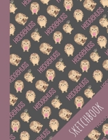 Hedgehogs Sketchbook: Sketchbook With Large Blank Pages, Perfect For Drawing, Cute Hedgehogs, Perfect For Girls 1087353661 Book Cover