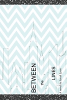 Between the Lines: a novel by Sarah Lynn 0578303949 Book Cover