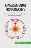 Managementul prin obiective: Obținerea celor mai bune rezultate de la angajații dumneavoastră 2808602448 Book Cover