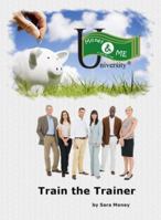 Money and ME Train the Trainer 1732768218 Book Cover