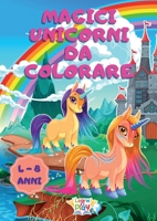 Magici Unicorni da Colorare: 4-8 Anni: 100 Pagine di Divertimento e Relax per il Tuo Bambino (Italian Edition) 1801138699 Book Cover