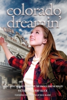 Colorado Dreamin': The Dream and Reality of Moving to Colorado B0BZTJ5FVD Book Cover