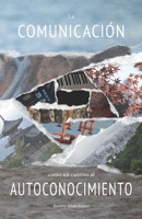 La Comunicación como un Camino al Autoconocimiento 9878698440 Book Cover