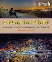 Saving the Night: How Light Pollution Is Harming Life on Earth 1459831071 Book Cover