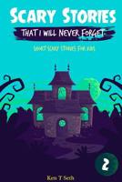 Scary Stories That I Will Never Forget: Short Scary Stories for Kids 1080147969 Book Cover