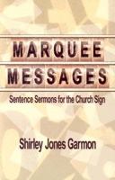 Marquee Messages: Sentence Sermons for the Church Sign 087148613X Book Cover