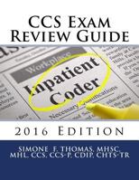 CCS Exam Review Guide 2016 Edition 1534763139 Book Cover