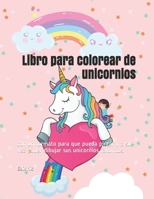 Libro para colorear de unicornios: Cuaderno para colorear para ni?as - a partir de 4 a?os - con un formato para que pueda pintar y a su vez poder dibu B08M2FXZB3 Book Cover