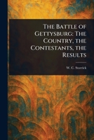 The Battle of Gettysburg: The Country, the Contestants, the Results 1023206900 Book Cover