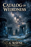 Catalog of Weirdness B0GVW43K7R Book Cover
