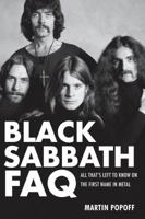 Black Sabbath FAQ: All That's Left to Know on the First Name in Metal 0879309571 Book Cover