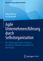 Agile Unternehmensführung durch Selbstorganisation: Der Selbstorganisations-Kompass: Grundsätze, Modelle und praktische Umsetzung (HR und Führung im digitalen Wandel) (German Edition) 3658499095 Book Cover