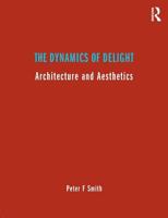 Dynamics of Delight: Architecture and Aesthetics 041530010X Book Cover