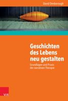 Geschichten Des Lebens Neu Gestalten: Grundlagen Und PRAXIS Der Narrativen Therapie 3525405111 Book Cover