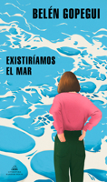 Existiríamos el mar 843973929X Book Cover