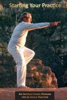 Starting Your Practice: An Instructional Manual for Qi Gong Practice 0988541424 Book Cover