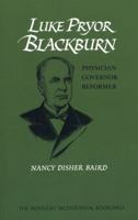 Luke Pryor Blackburn: Physician, Governor, Reformer 0813193206 Book Cover