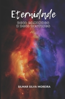 Eternidade: Dois Caminhos E Dois Destinos 6500993349 Book Cover
