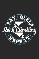 Eat Sleep Rock Climbing Repeat: Funny Cool Rock Climbing Journal Notebook Workbook Diary Planner-6x9 - 120 College Ruled Lined Paper Pages - Cute Gift For Rock Climbers, Instructors, Enthusiasts, Clim 1706176910 Book Cover