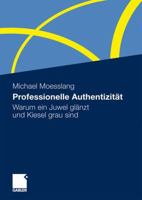 Professionelle Authentizitat: Warum Ein Juwel Glanzt Und Kiesel Grau Sind 3834920223 Book Cover