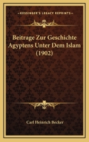 Beitr�ge zur Geschichte �gyptens unter dem Islam 1120422388 Book Cover