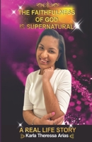 The Faithfulness of God is Supernatural B098VXLBJD Book Cover