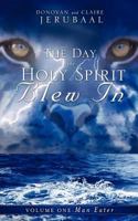 The Day the Holy Spirit Blew in 1607918781 Book Cover