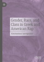 Gender, Race, and Class in Greek and American Rap 3032264405 Book Cover