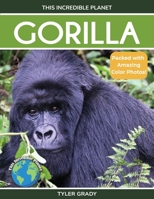 Gorilla: Fascinating Animal Facts for Kids (This Incredible Planet) 1647904137 Book Cover