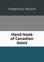 Hand-Book of Canadian Dates 551851817X Book Cover