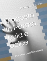 D'agosto in Parma, buia e dolce: Poesie di un adolescente (Italian Edition) B0DXBX3NWF Book Cover