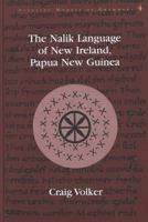 The Nalik Language of New Ireland, Papua New Guinea 0820436739 Book Cover