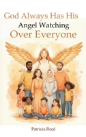 God Always Has His Angel Watching Over Everyone B0GDSKD52B Book Cover