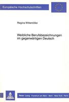 Weibliche Berufsbezeichnungen Im Gegenwaertigen Deutsch: Bundesrepublik Deutschland, Oesterreich Und Schweiz Im Vergleich 3631404298 Book Cover