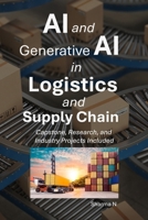AI and Generative AI in Logistics and Supply Chain B0GNDPBK65 Book Cover