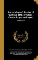 Bacteriological Studies of the Soils of the Truckee-Carson Irrigation Project; Volume No.211 1360498125 Book Cover