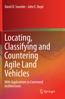 Locating, Classifying and Countering Agile Land Vehicles: With Applications to Command Architectures 3319359169 Book Cover