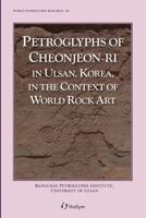 Petroglyphs of Cheonjeon-Ri in Uslan, Korea, in the Context of World Rock Art 1565914104 Book Cover
